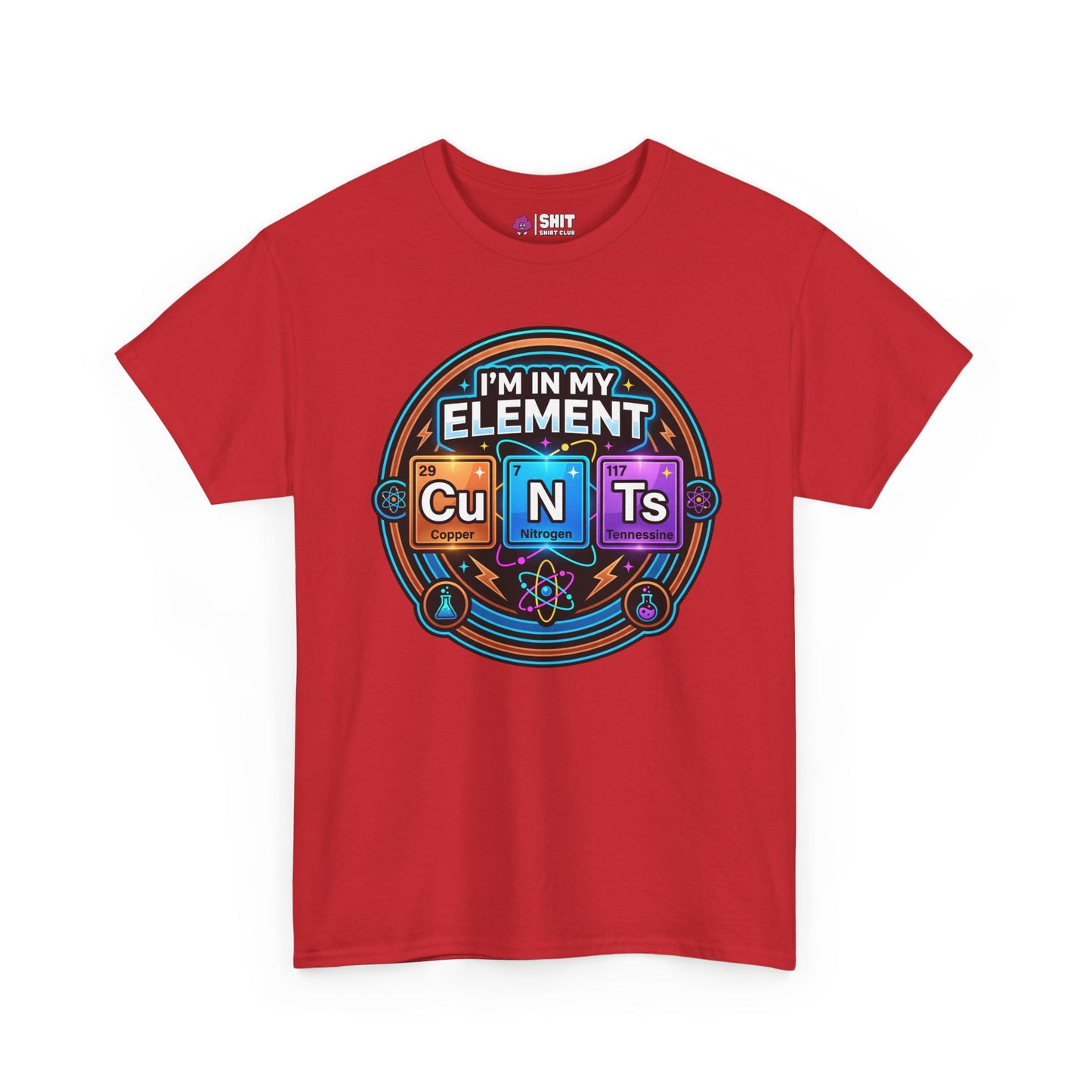I'm In My Element Cu N Ts Rude T-Shirt