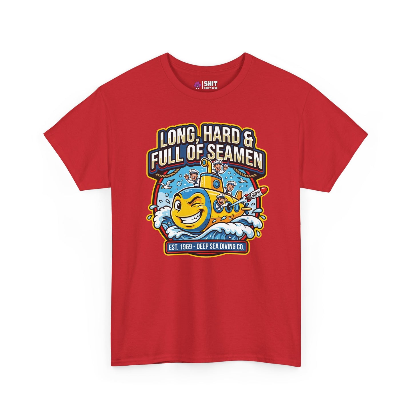 "Long, Hard & Full of Seamen" Funny Submarine T-Shirt