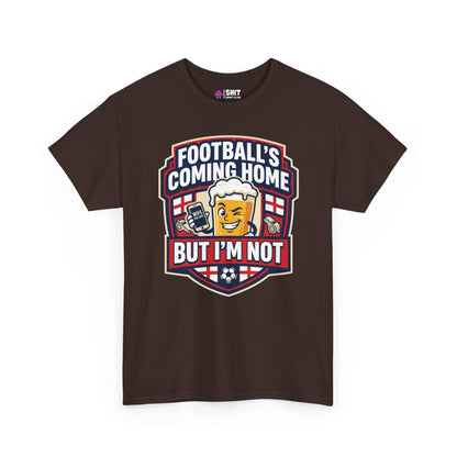 "Football's Coming Home, But I'm Not" Funny England T-Shirt