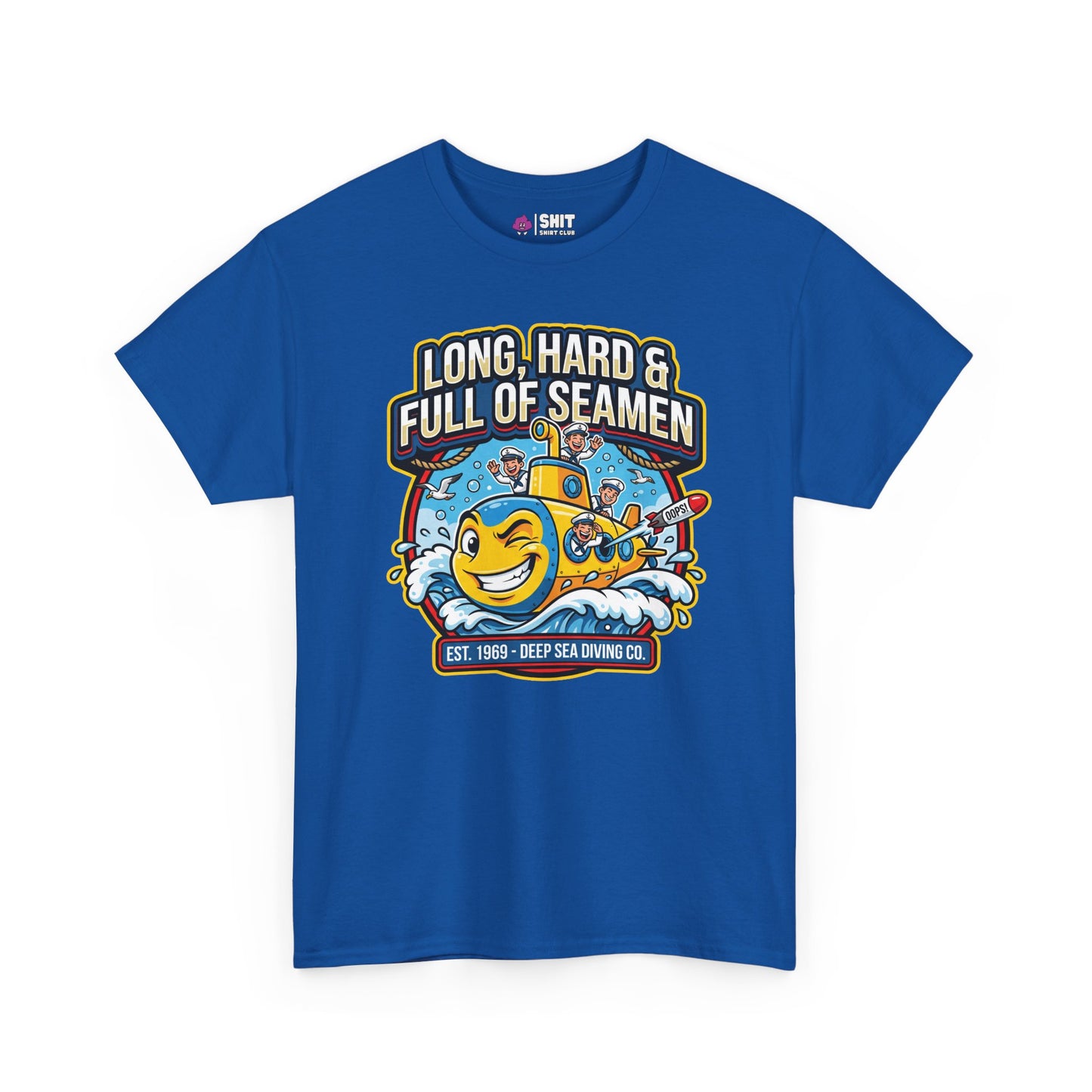 "Long, Hard & Full of Seamen" Funny Submarine T-Shirt