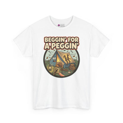 The Beggin' for a Peggin' Camping Tee features a white shirt with a colorful cartoon tent, campers, campfire, and gear. The funny “BEGGIN FOR A PEGGIN” slogan makes it the perfect camping gift or rude festival tee for outdoor lovers.