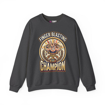 Finger Blasting Champion Funny Sweatshirt