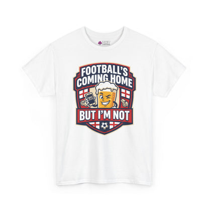 "Football's Coming Home, But I'm Not" Funny England T-Shirt