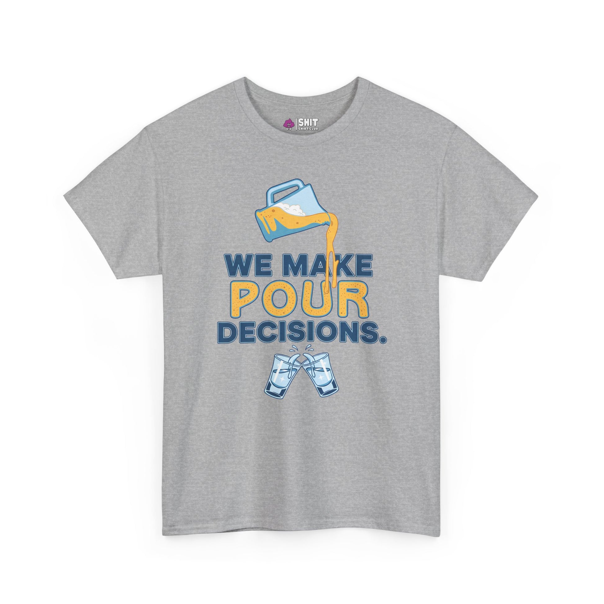 The We Make Pour Decisions Stag Do Tee is a gray shirt featuring a pitcher pouring beer over two clinking glasses, with "We make pour decisions" (pour in yellow). Ideal for stag dos or pub crawls.
