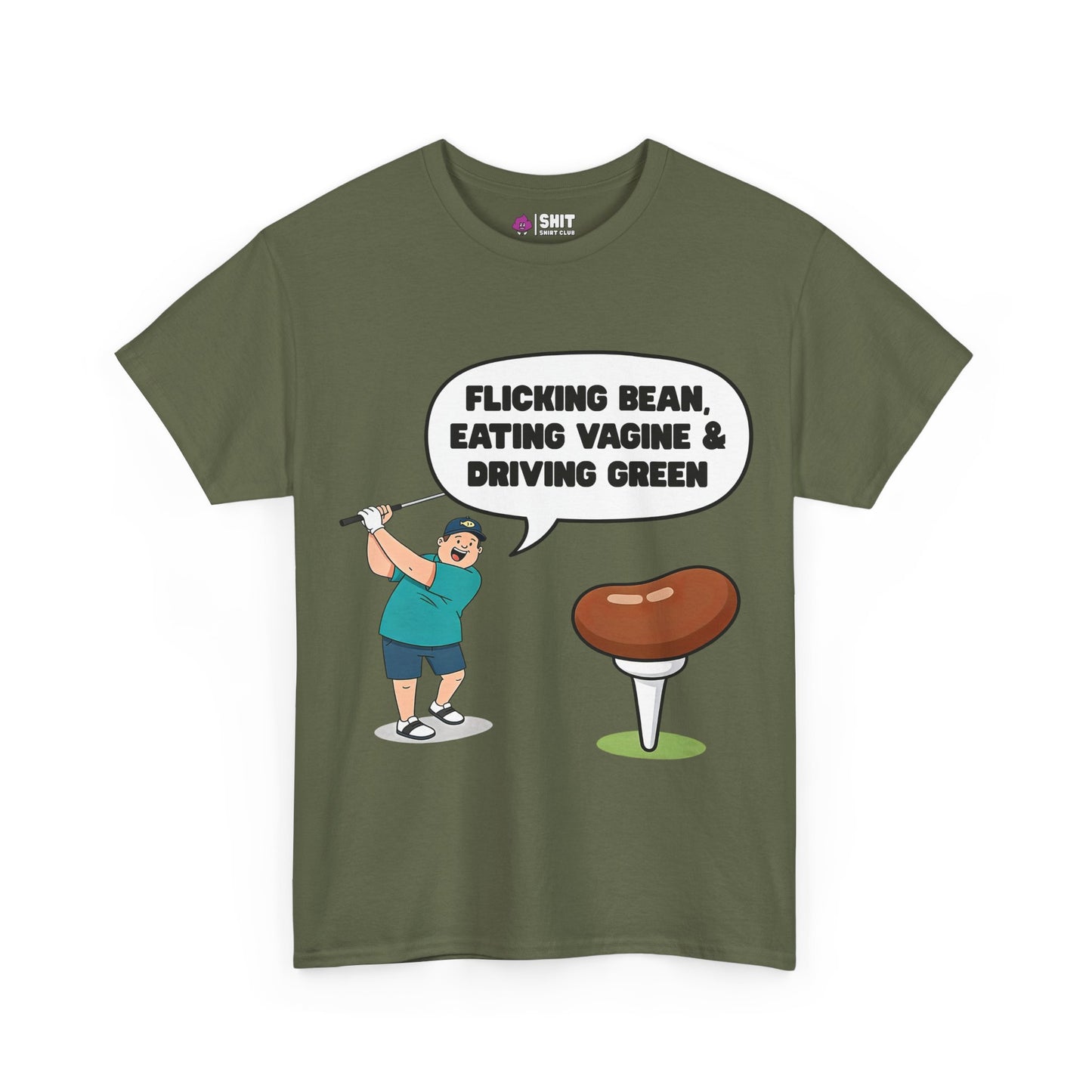 The "Flicking Bean, Eating Vagine & Driving Green" Tee is an olive green funny golf shirt with a cartoon golfer woman and speech bubble—ideal as a rude golf t-shirt for your next stag do.
