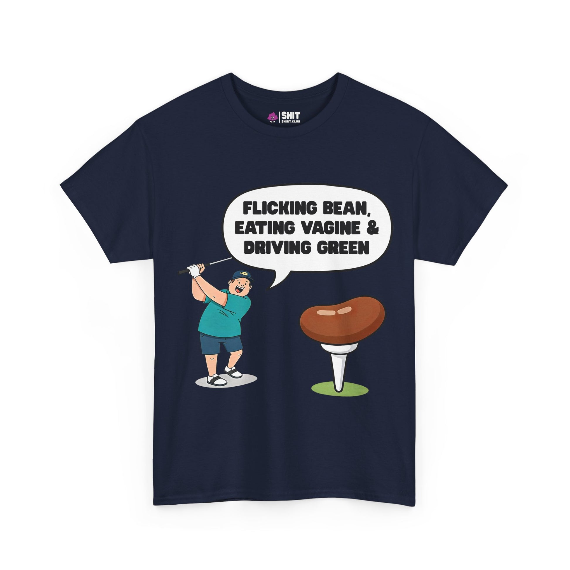 The "Flicking Bean, Eating Vagine & Driving Green" Tee is a navy blue golf shirt featuring a cartoon woman golfing with a bean on a tee and a hilarious speech bubble—perfect as a rude golf t-shirt or stag do gift!.