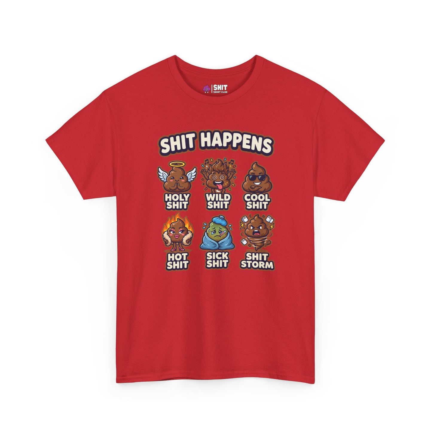 The Shit Happens Stag Do Tee is a red shirt featuring cartoon poop characters labeled Holy, Wild, Cool, Hot, Sick Shit & Shit Storm under bold “SHIT HAPPENS”—a hilarious choice for your next unforgettable stag do weekend!.