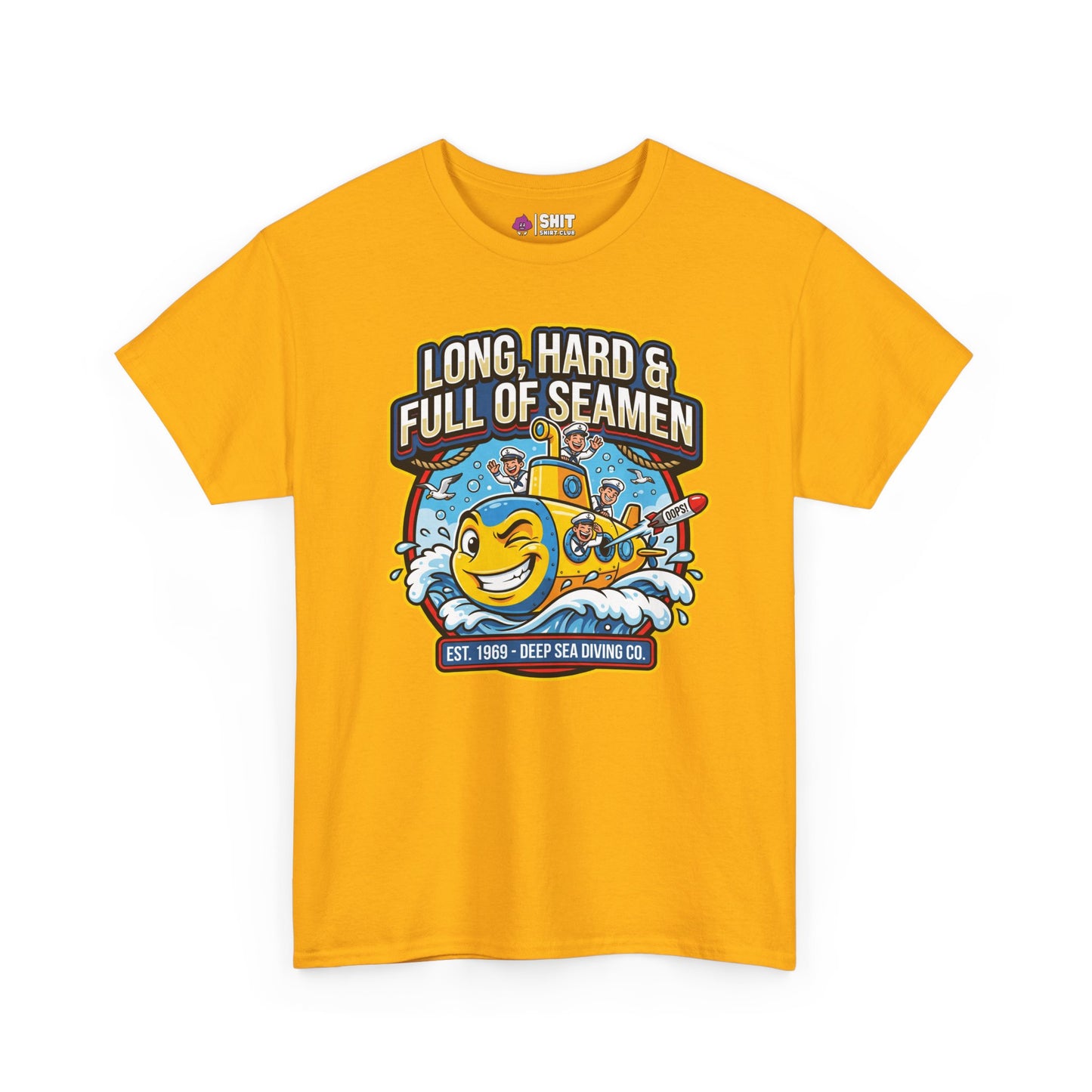 "Long, Hard & Full of Seamen" Funny Submarine T-Shirt