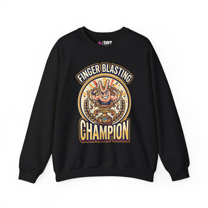 Finger Blasting Champion Funny Sweatshirt
