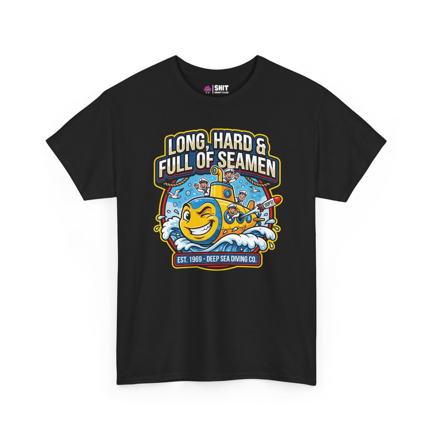 "Long, Hard & Full of Seamen" Funny Submarine T-Shirt