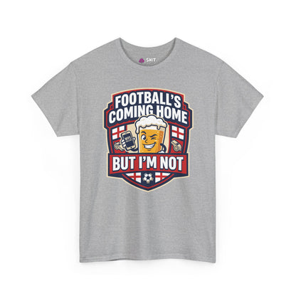 "Football's Coming Home, But I'm Not" Funny England T-Shirt