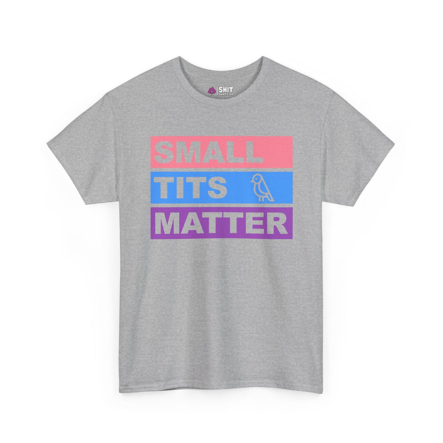 The "Small Tits Matter" Tee is a gray shirt with “SMALL TITS MATTER” in bold pastel pink, blue, and purple blocks plus a bird sketch—an empowering women's top, perfect as a hen party t-shirt.