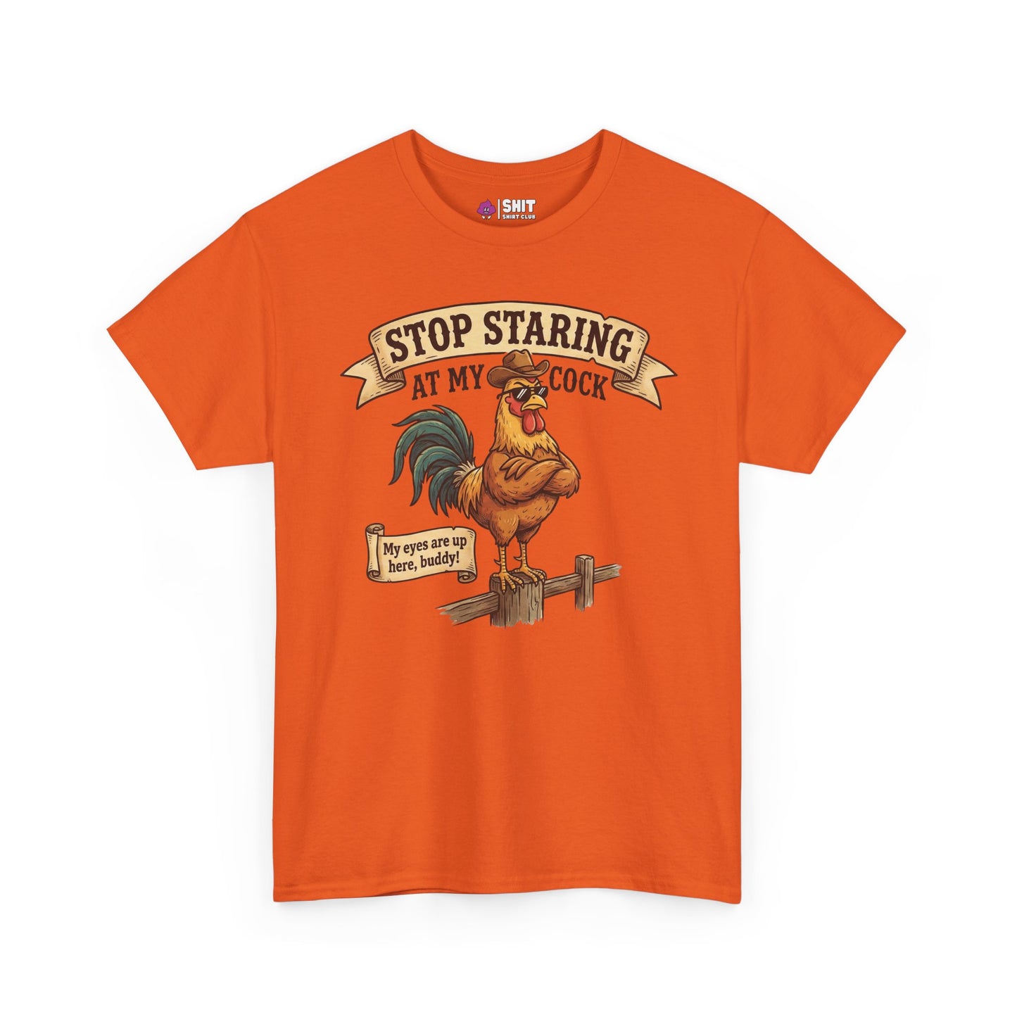 The Stop Staring at My Cock Stag Do Tee is an orange t-shirt with a cartoon rooster on a fence, text above, and a speech bubble saying “My eyes are up here, buddy!”—ideal for stag parties or as a funny groom shirt.