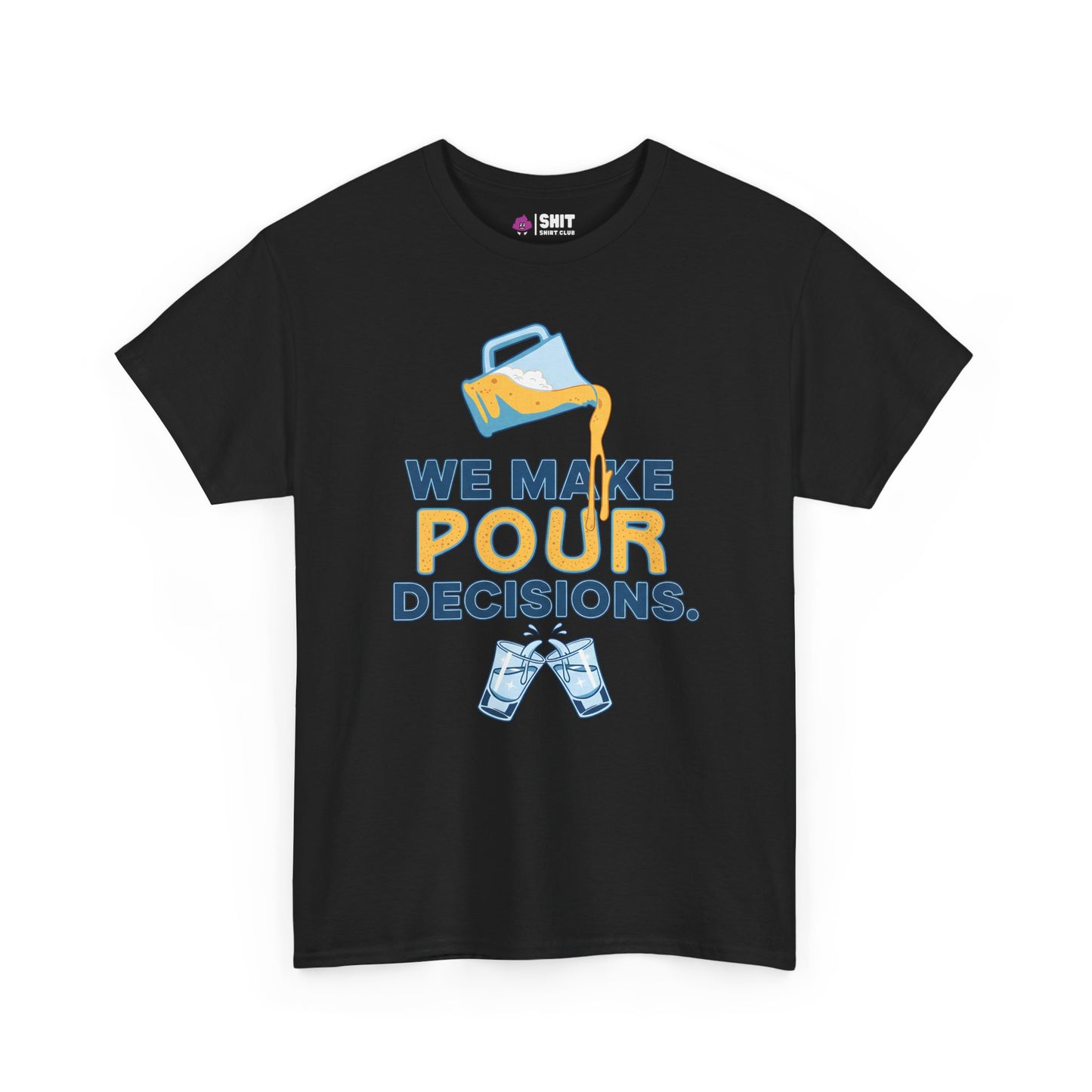 The "We Make Pour Decisions Stag Do Tee" is a black shirt with a tilted beer pitcher, two clinking cans, and “WE MAKE POUR DECISIONS”—“POUR” in yellow. A funny drinking tee, it’s perfect for your next stag do!.
