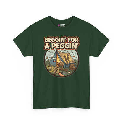 The Beggin’ for a Peggin’ Camping Tee is a dark green, funny t-shirt with a cartoon tent, camping gear, and "Beggin for a Peggin" in bold—perfect as a cheeky gift or festival wear.
