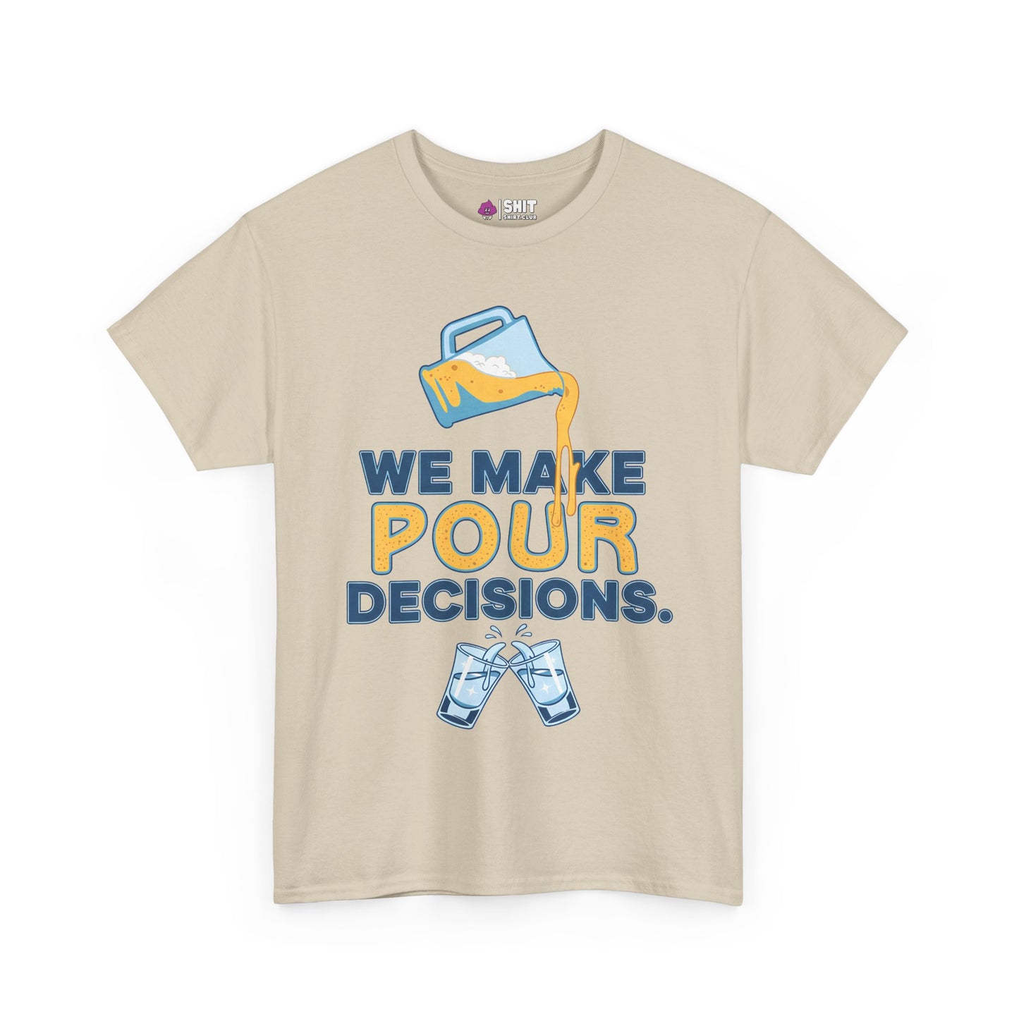 The We Make Pour Decisions Tee is a beige stag do shirt with a beer pitcher, clinking glasses, and "WE MAKE POUR DECISIONS" where “POUR” looks like streaming liquid—a funny drinking tee, perfect for any pub crawl.