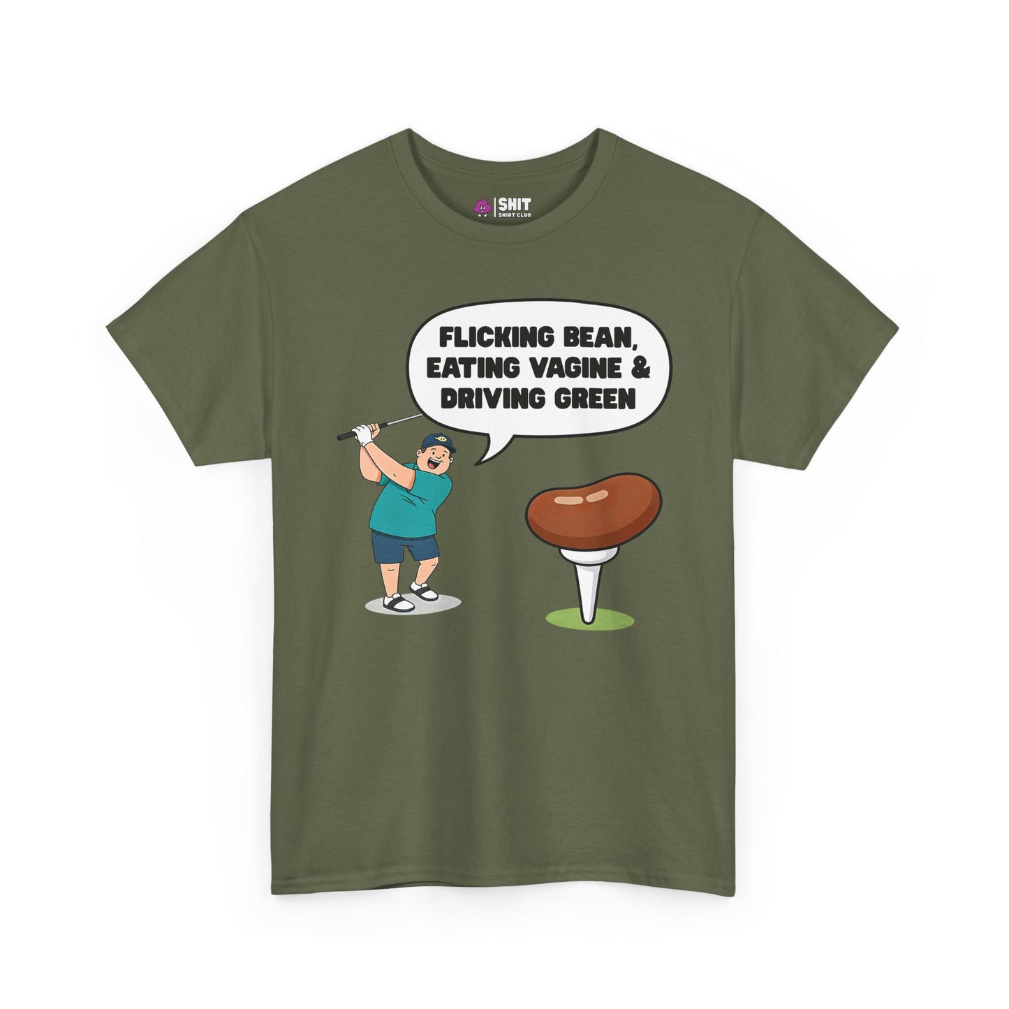 The "Flicking Bean, Eating Vagine & Driving Green" Tee is an olive green stag do shirt with a cartoon golfer swinging at a brown bean and a cheeky speech bubble. Ideal as a funny or rude golf t-shirt for your next outing.