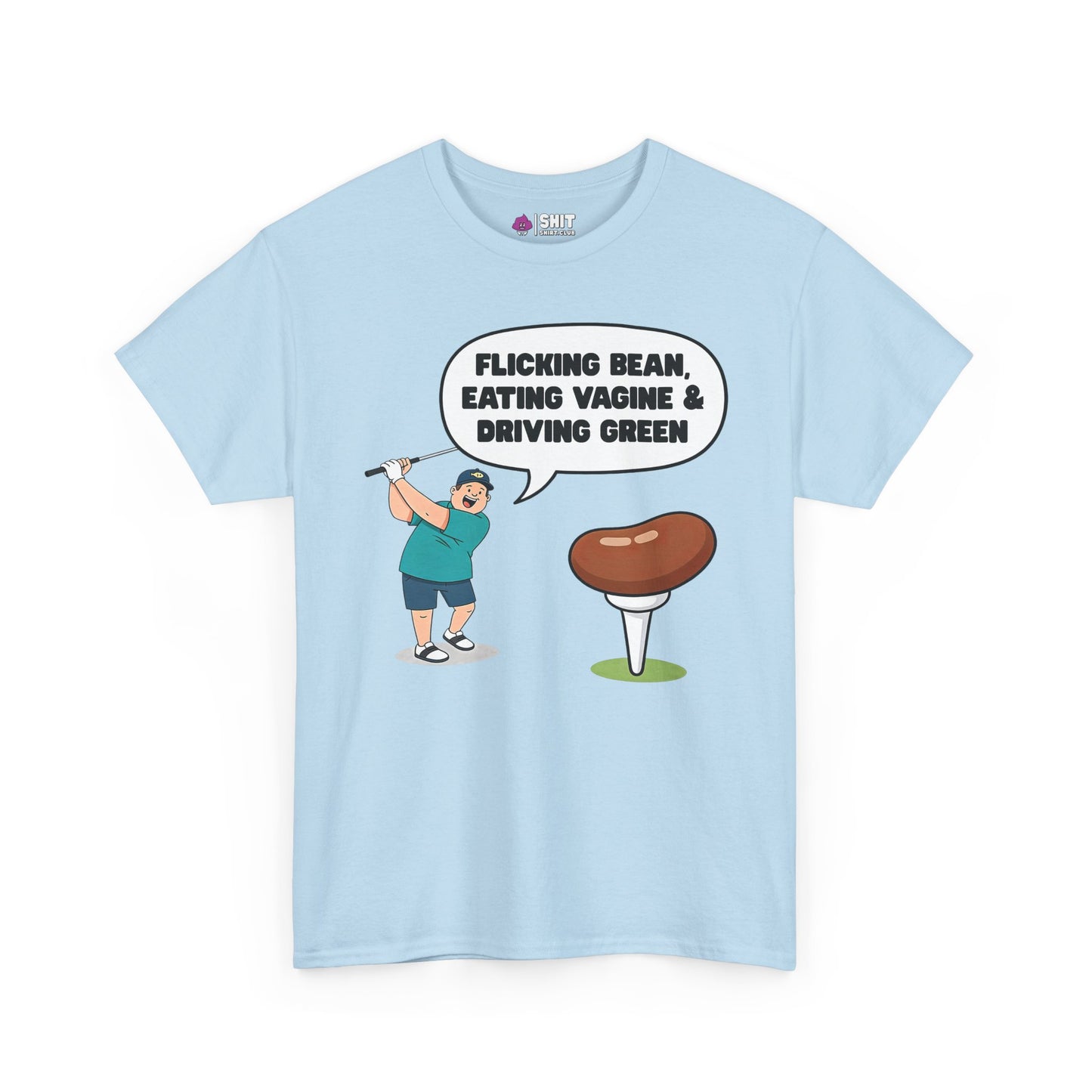 The "Flicking Bean, Eating Vagine & Driving Green" Tee features a cartoon golfer, cheeky speech bubble, and giant golf tee with a brown bean. This light blue rude golf shirt is ideal for stag dos and anyone who loves funny golf apparel!.