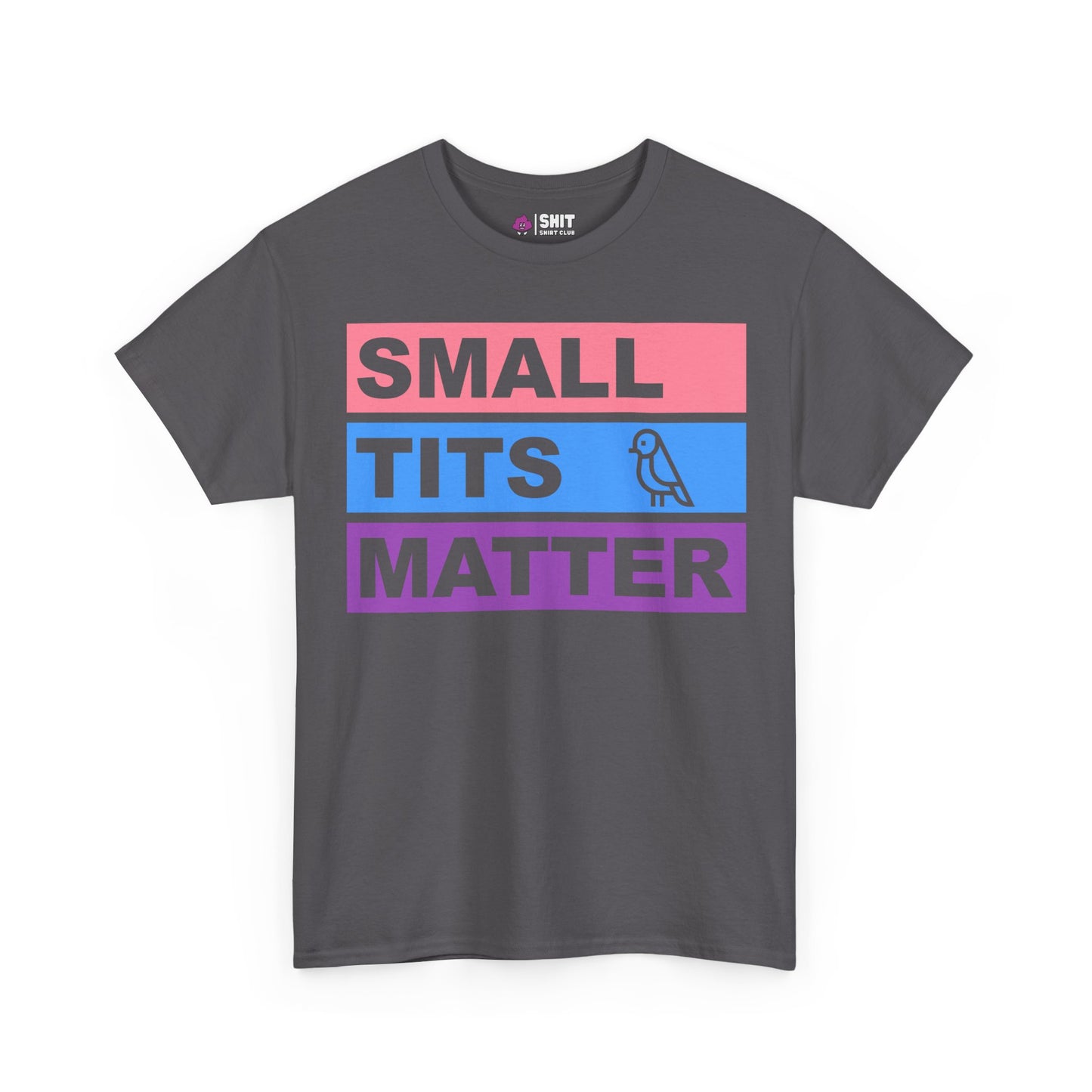 The Small Tits Matter Tee in charcoal gray displays bold pink, blue, and purple “TITS” blocks with a bird drawing—making it a quirky choice for hen dos or a fun bride tribe shirt at your next celebration.