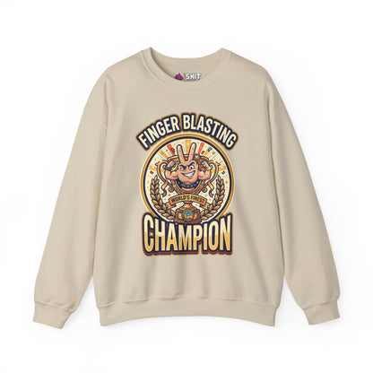 Finger Blasting Champion Funny Sweatshirt