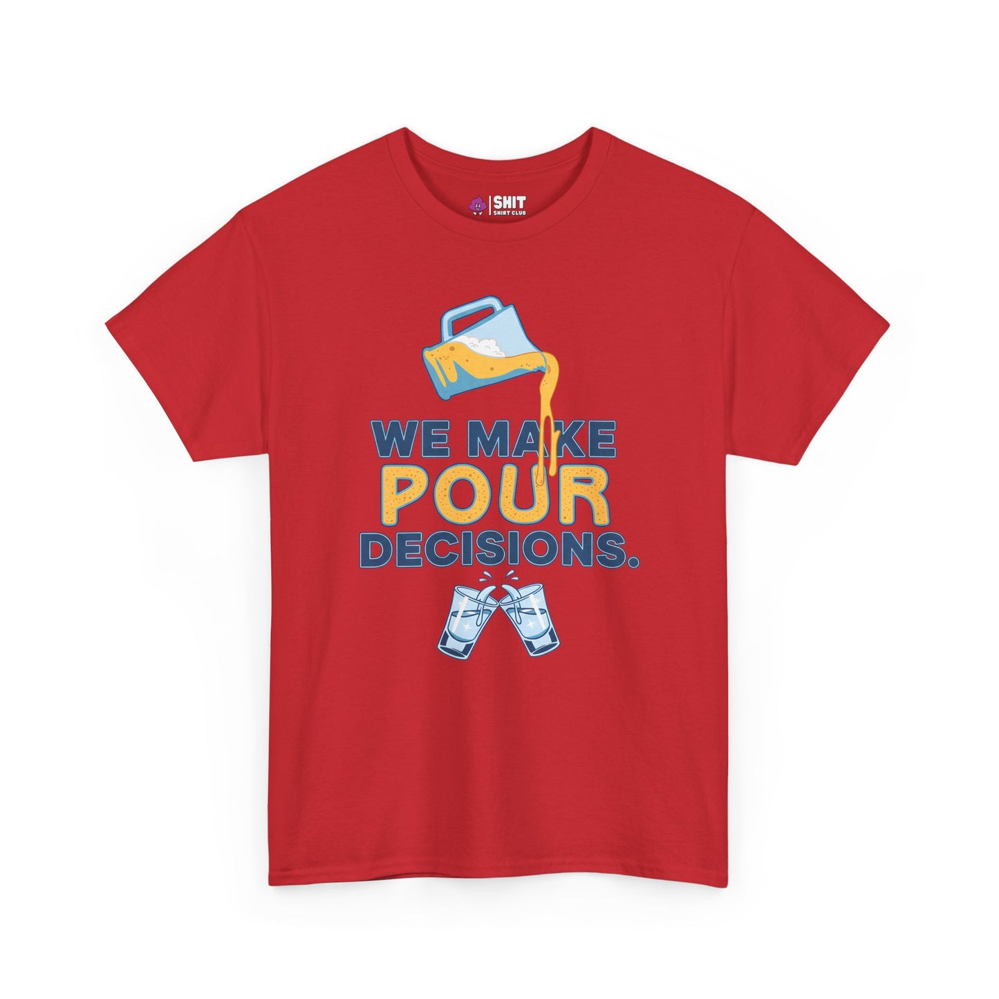 The We Make Pour Decisions Stag Do Tee is a funny red shirt with a pitcher pouring a yellow drink over “We Make Pour Decisions” and two clinking glasses—perfect for your next pub crawl or stag do night out.