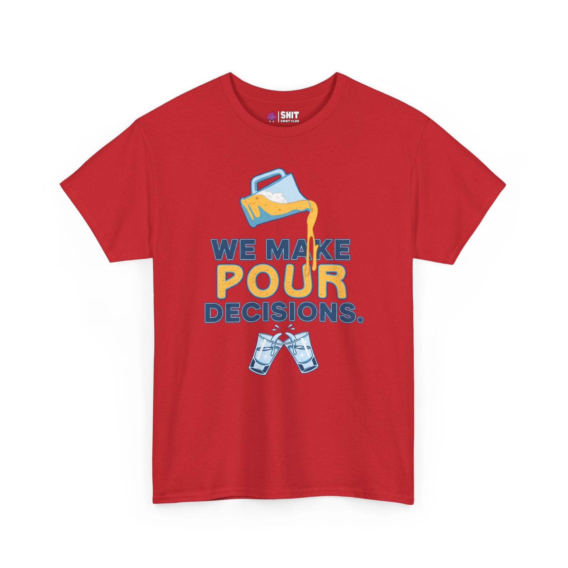 The We Make Pour Decisions Stag Do Tee is a funny red shirt with a pitcher pouring a yellow drink over “We Make Pour Decisions” and two clinking glasses—perfect for your next pub crawl or stag do night out.