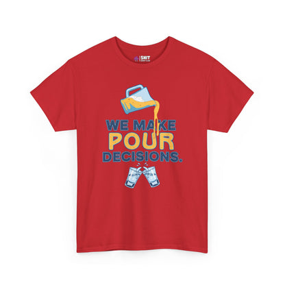 The We Make Pour Decisions Stag Do Tee is a funny red shirt with a pitcher pouring a yellow drink over “We Make Pour Decisions” and two clinking glasses—perfect for your next pub crawl or stag do night out.