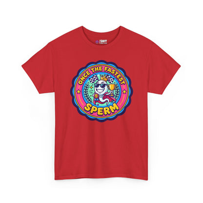 "Once the Fastest Sperm" Funny T-Shirt