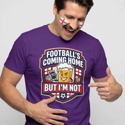 "Football's Coming Home, But I'm Not" Funny England T-Shirt