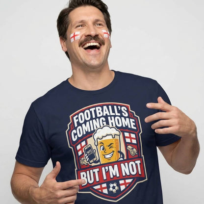 "Football's Coming Home, But I'm Not" Funny England T-Shirt