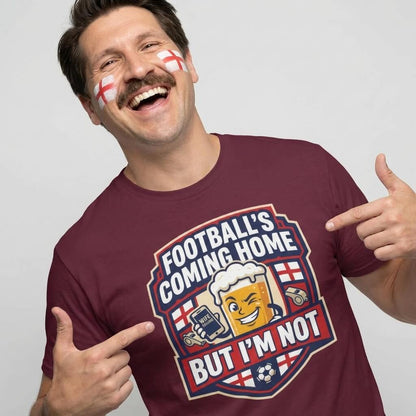 "Football's Coming Home, But I'm Not" Funny England T-Shirt
