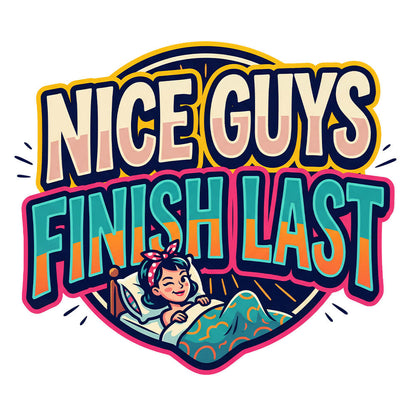 "Nice Guys Finish Last" Rude T-Shirt