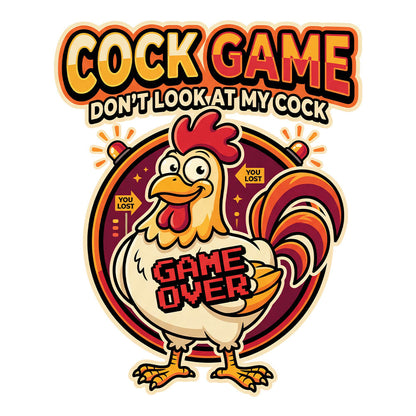 Cock Game: Don't Look at My Cock Funny T-Shirt