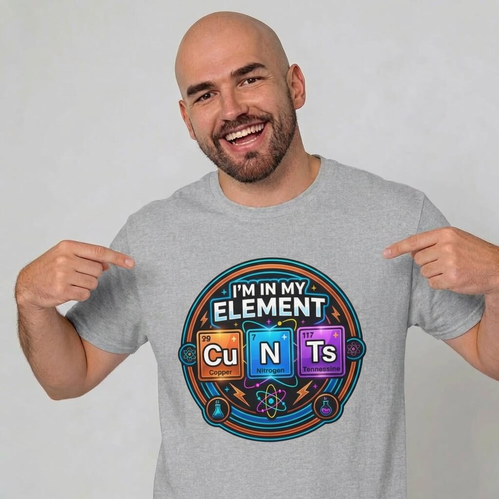 I'm In My Element Cu N Ts Rude T-Shirt