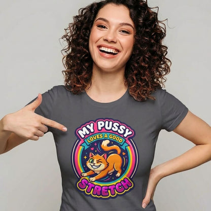 My Pussy Loves a Good Stretch Hen Do Tee