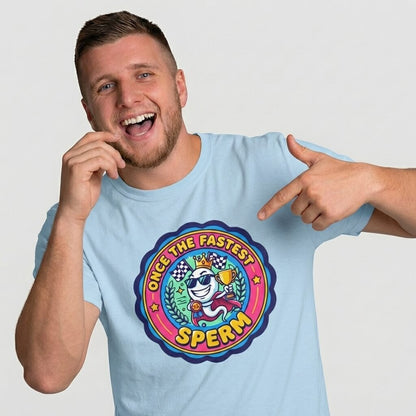"Once the Fastest Sperm" Funny T-Shirt