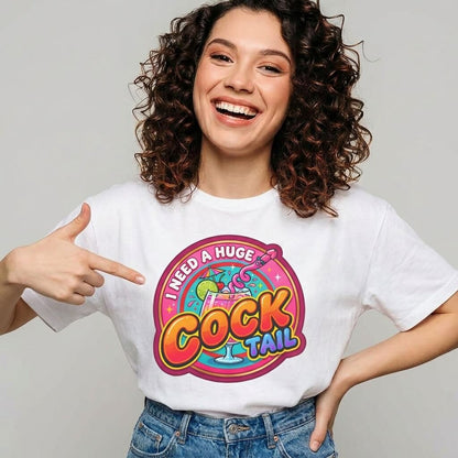 I Need a Huge Cocktail Hen Do Tee