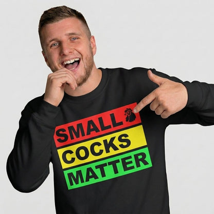 Small Cocks Matter Funny Sweatshirt