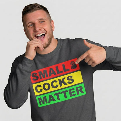 Small Cocks Matter Funny Sweatshirt