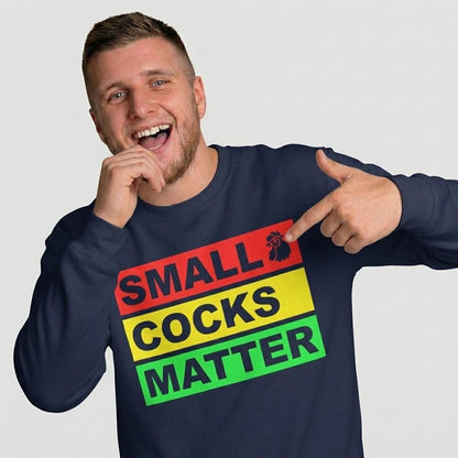 Small Cocks Matter Funny Sweatshirt