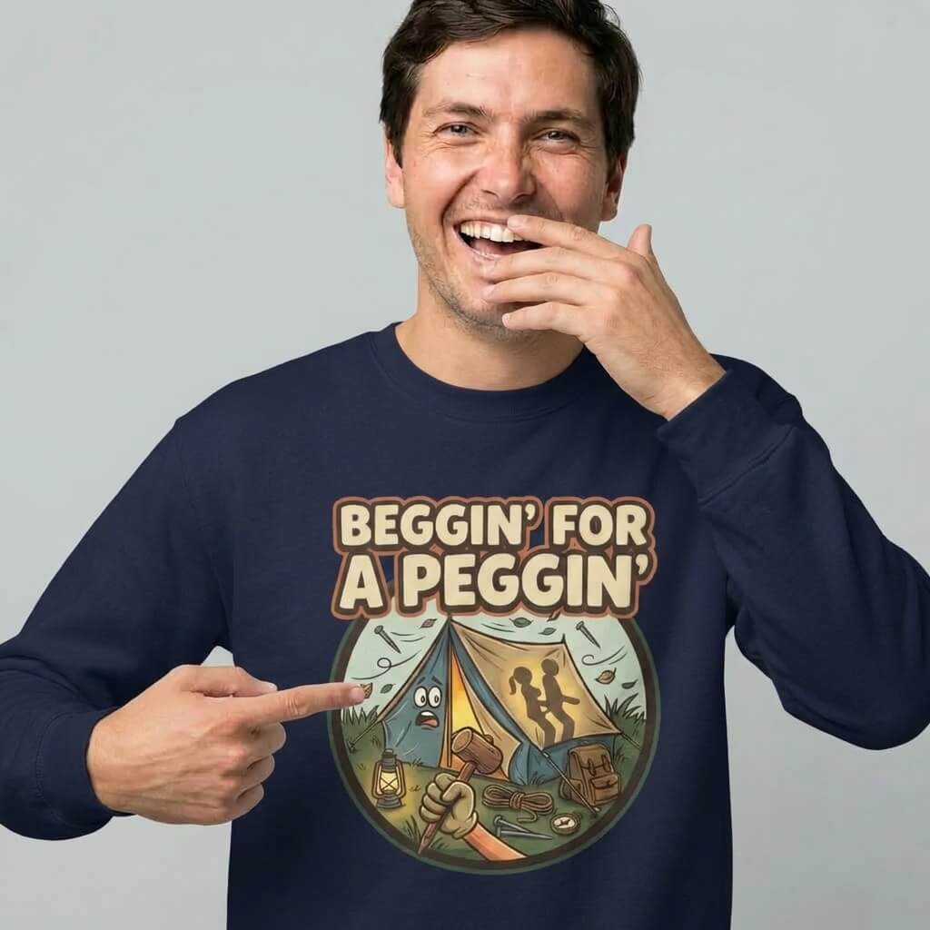 Beggin For A Peggin Funny Camping Sweatshirt