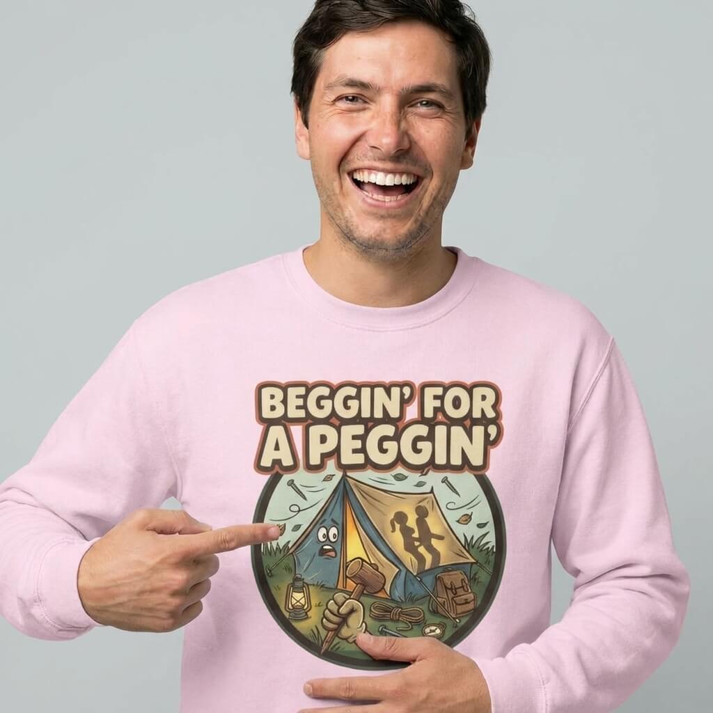 Beggin For A Peggin Funny Camping Sweatshirt