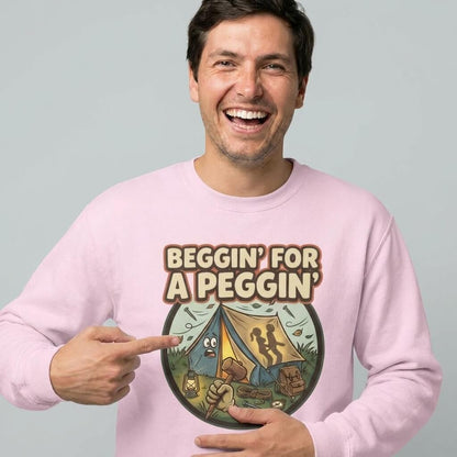 Beggin For A Peggin Funny Camping Sweatshirt