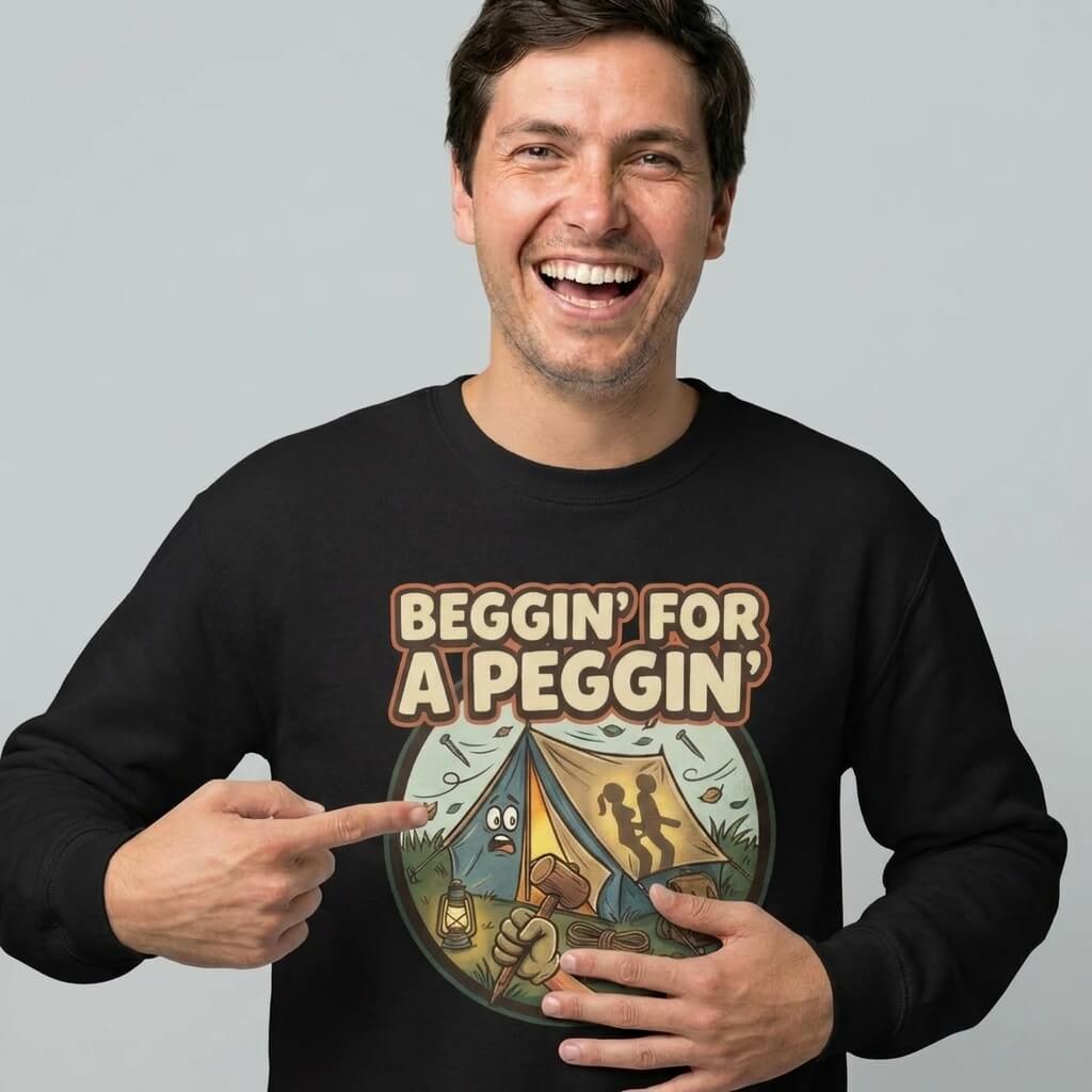 Beggin For A Peggin Funny Camping Sweatshirt