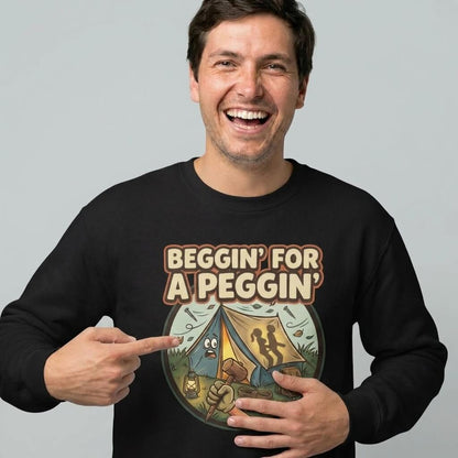 Beggin For A Peggin Funny Camping Sweatshirt