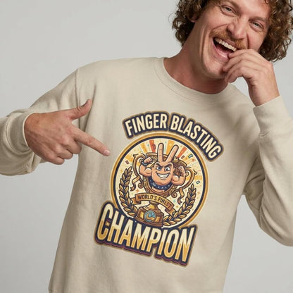 Finger Blasting Champion Funny Sweatshirt