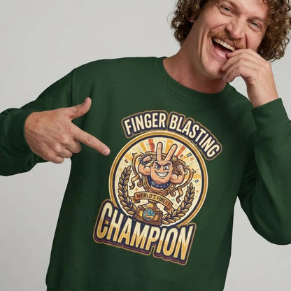 Finger Blasting Champion Funny Sweatshirt