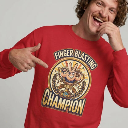 Finger Blasting Champion Funny Sweatshirt