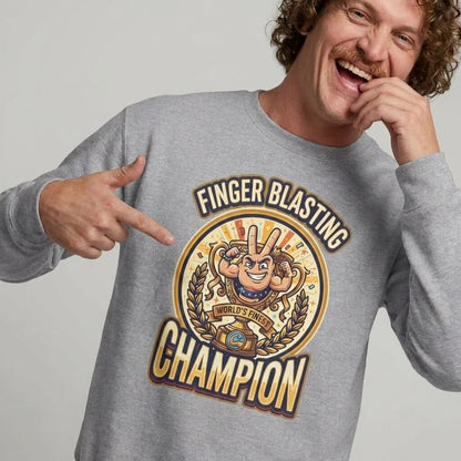 Finger Blasting Champion Funny Sweatshirt