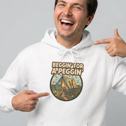 Beggin' For A Peggin Funny Camping Hoodie
